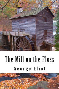 Title: The Mill on the Floss, Author: George Eliot