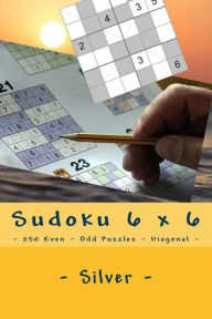 Title: Sudoku 6 x 6 - 250 Even - Odd Puzzles - Diagonal - Silver: Simple and tasteful, Author: Andrii Pitenko