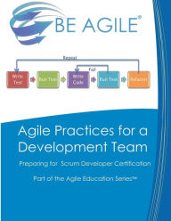 Title: Agile Practices for a Development Team: Preparing for the PSD I Exam, Author: Dan Tousignant