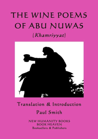 The Wine Poems of Abu Nuwas (Khamriyyat)