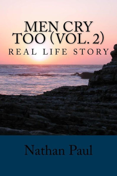 Men Cry Too (VOL. 2): Real Life Story