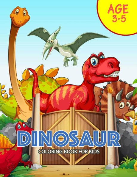 DINOSAUR Coloring Book for Kids: Activity book for boy, girls, kids Ages 2-4,3-5,4-8