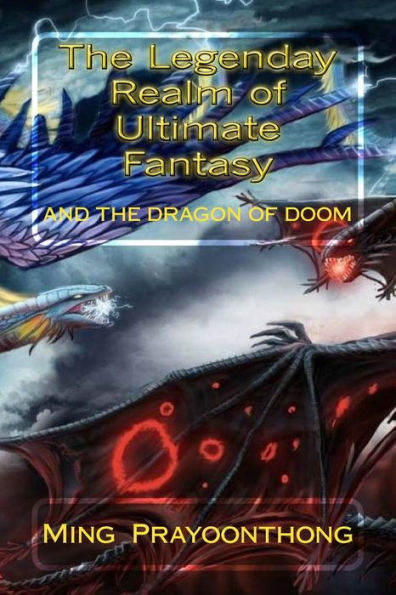 The Legendary Realm of Ultimate Fantasy: and the Dragon of doom