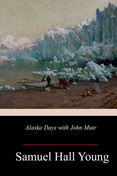 Alaska Days with John Muir