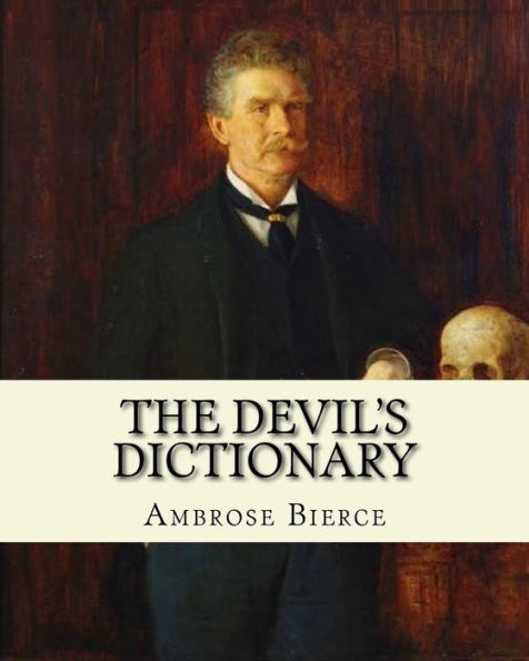 The Devil's Dictionary. By: Ambrose Bierce: Novel (World's classic's)