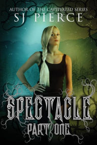 Title: Spectacle, Author: S.J. Pierce