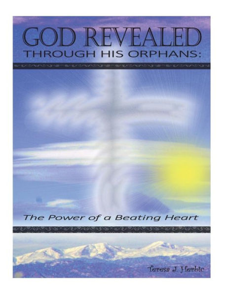 God Revealed through His Orphans: The Power of a Beating Heart