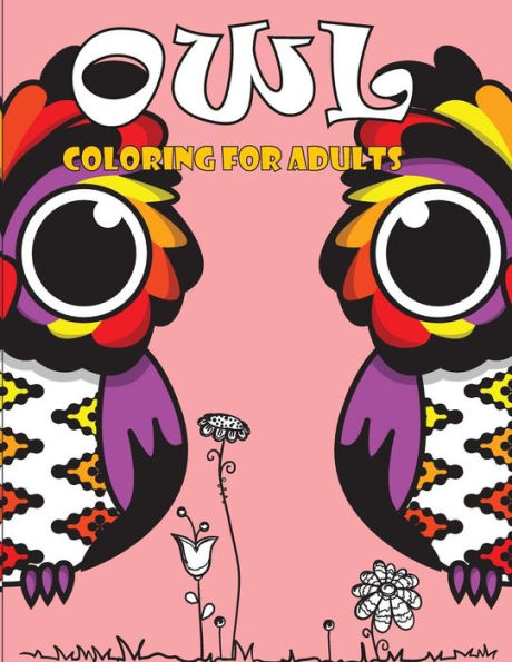 Owl coloring books for adults: An Owl Coloring Book for Adults and Kids vol