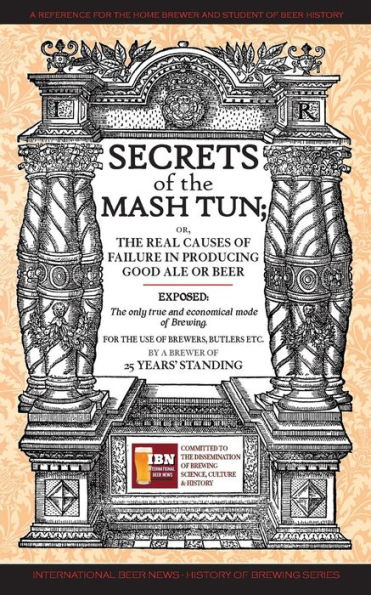 Secrets of The Mash Tun: The Only True and Economical Mode of Brewing