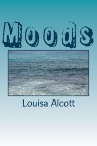 Title: Moods, Author: Louisa May Alcott