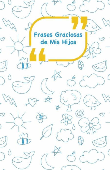 Frases Graciosas de mis hijos: Portada con Garabatos azules - Apunta las frases graciosas de tus ni�os