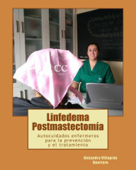 Title: Linfedema Postmastectomia: Autocuidados enfermeros para la prevencion y el tratamiento, Author: Diego Molina Ruiz