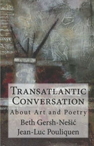 Title: Transatlantic Conversation About Poetry and Art, Author: Jean-Luc Pouliquen