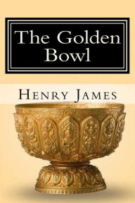 Title: The Golden Bowl, Author: Henry James