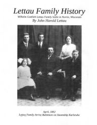 Title: Lettau Family History, Author: John H. Lettau