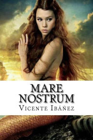 Title: Mare Nostrum, Author: Vicente Blasco Ibáñez