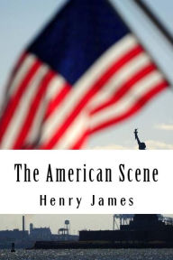 Title: The American Scene, Author: Henry James