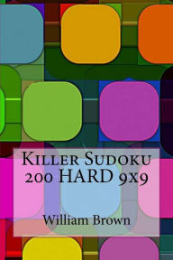 Title: Killer Sudoku - 200 HARD 9x9, Author: William Brown MD