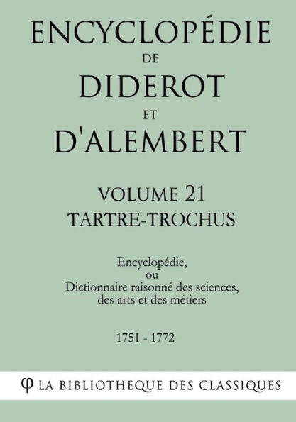Encyclopédie de Diderot et d'Alembert - Volume 21 - TARTRE-TROCHUS