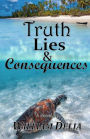 Truth Lies & Consequences