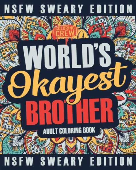 Worlds Okayest Coloring Book: A Sweary, Irreverent
