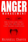 Anger Management: How to Overcome Anger, Tame Your Emotions and Free Yourself from Stress