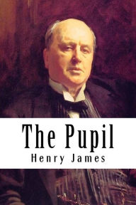 Title: The Pupil, Author: Henry James