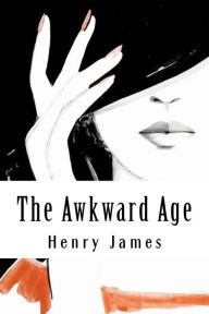 Title: The Awkward Age, Author: Henry James