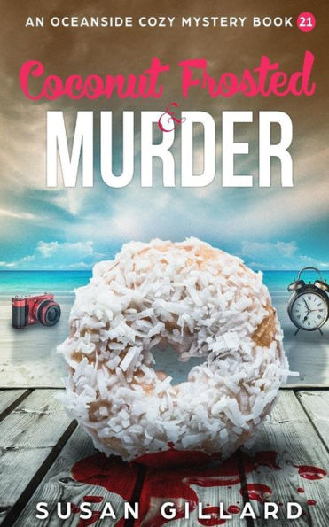 Coconut Frosted & Murder: An Oceanside Cozy Mystery - Book 21