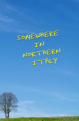 Somewhere In Northern Italy Blank Journal And Movie Quote By Write Run Rome Ants Paperback Barnes Noble