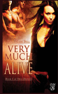 Title: Very Much Alive, Author: Dana Marie Bell