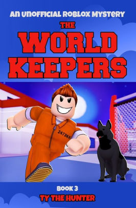 The World Keepers 3 Roblox Suspense For Older Kids By Ty The - buy the world keepers 1 roblox suspense for older kids paperback