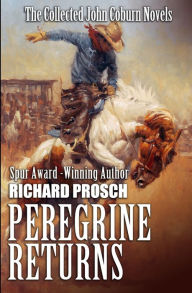 Title: Peregrine Returns: The Collected John Coburn Novels, Author: Richard Prosch