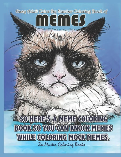 Easy Adult Color By Numbers Coloring Book of Memes: A Memes Color By Number Coloring Book for Adults of Humor and Entertainment for Relaxation and Stress Relief