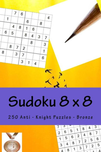 Sudoku 8 X 8 - 250 Anti - Knight Puzzles - Bronze: Perfect Charging for Your Mind