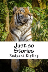 Title: Just so Stories, Author: Rudyard Kipling
