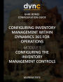 Configuring Inventory Management within Dynamics 365 for Finance and Operations: Module 1: Configuring the Inventory Management Controls