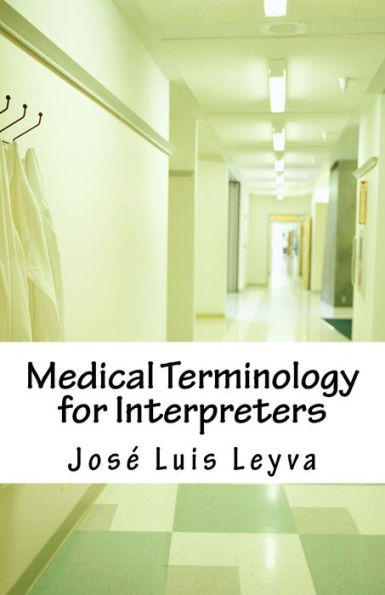 Medical Terminology for Interpreters: Essential English-Spanish Medical Terms