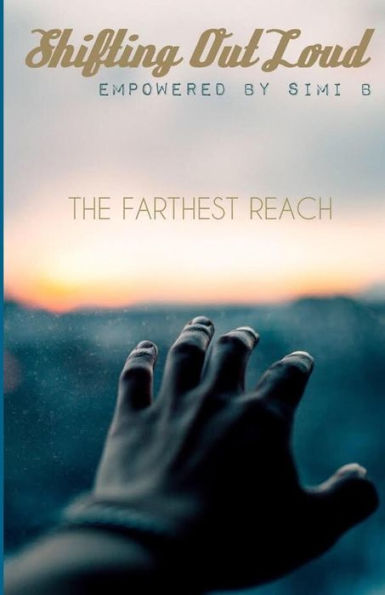 Shifting Out Loud: The Farthest Reach