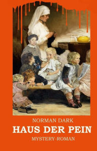Title: Haus der Pein, Author: Norman Dark
