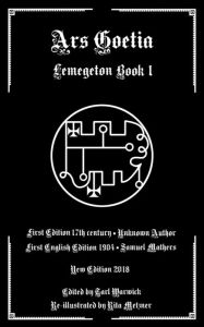 Title: Ars Goetia: Book I of the Lemegeton, Author: Samuel MacGregor Mathers