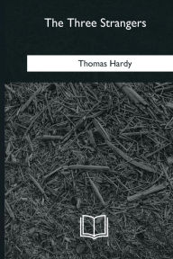 Title: The Three Strangers, Author: Thomas Hardy