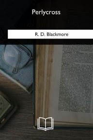 Title: Perlycross, Author: R. D. Blackmore