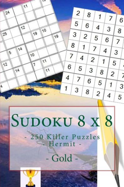 Sudoku 8 x 8 - 250 Killer Puzzles - Hermit - Gold: Best puzzles for you