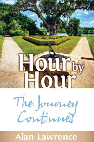 Title: Hour by Hour: The Journey Continues, Author: Alan Lawrence