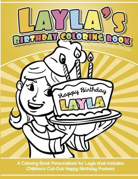 Layla's Birthday Coloring Book Kids Personalized Books: A Coloring Book Personalized for Layla that includes Children's Cut Out Happy Birthday Posters