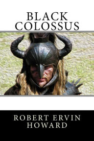 Title: Black Colossus, Author: Robert E. Howard