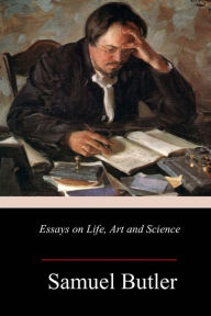 Title: Essays on Life, Art and Science, Author: Samuel Butler