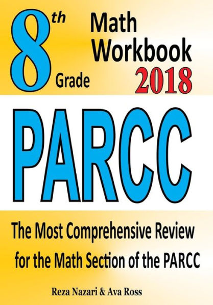 8th Grade PARCC Math Workbook 2018: The Most Comprehensive Review for the Math Section of the PARCC TEST