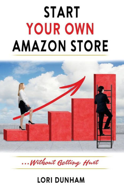 Start Your Own Amazon Store: ...Without Getting Hurt